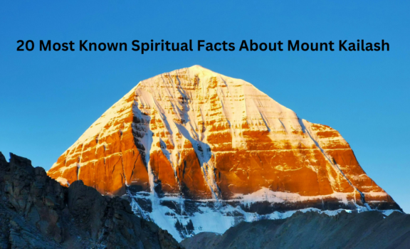 20 Most Known Spiritual Facts About Mount Kailash