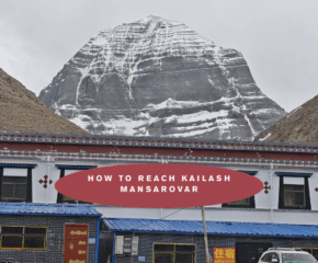 How to Reach Kailash Mansarovar: Know Best Routes