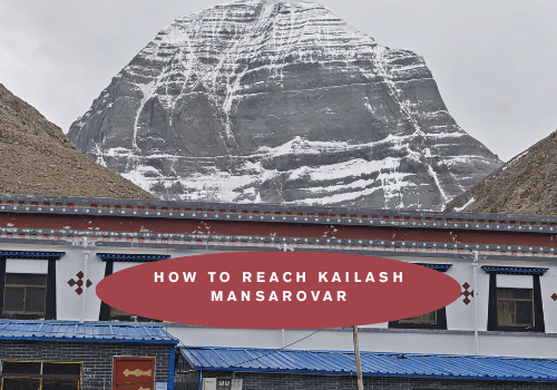 How to Reach Kailash Mansarovar: Know Best Routes
